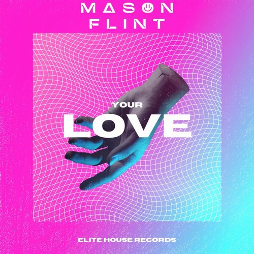 Mason Flint - Your Love (Extended Mix) [196777404483]